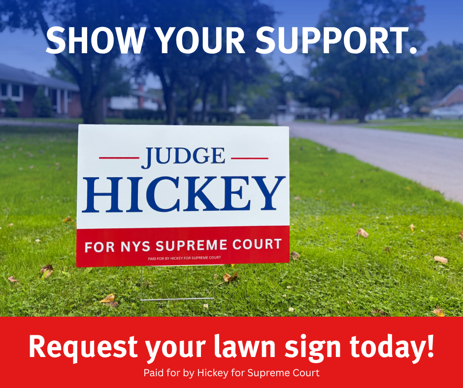 Show your support — Request a Judge Hickey lawn sign today